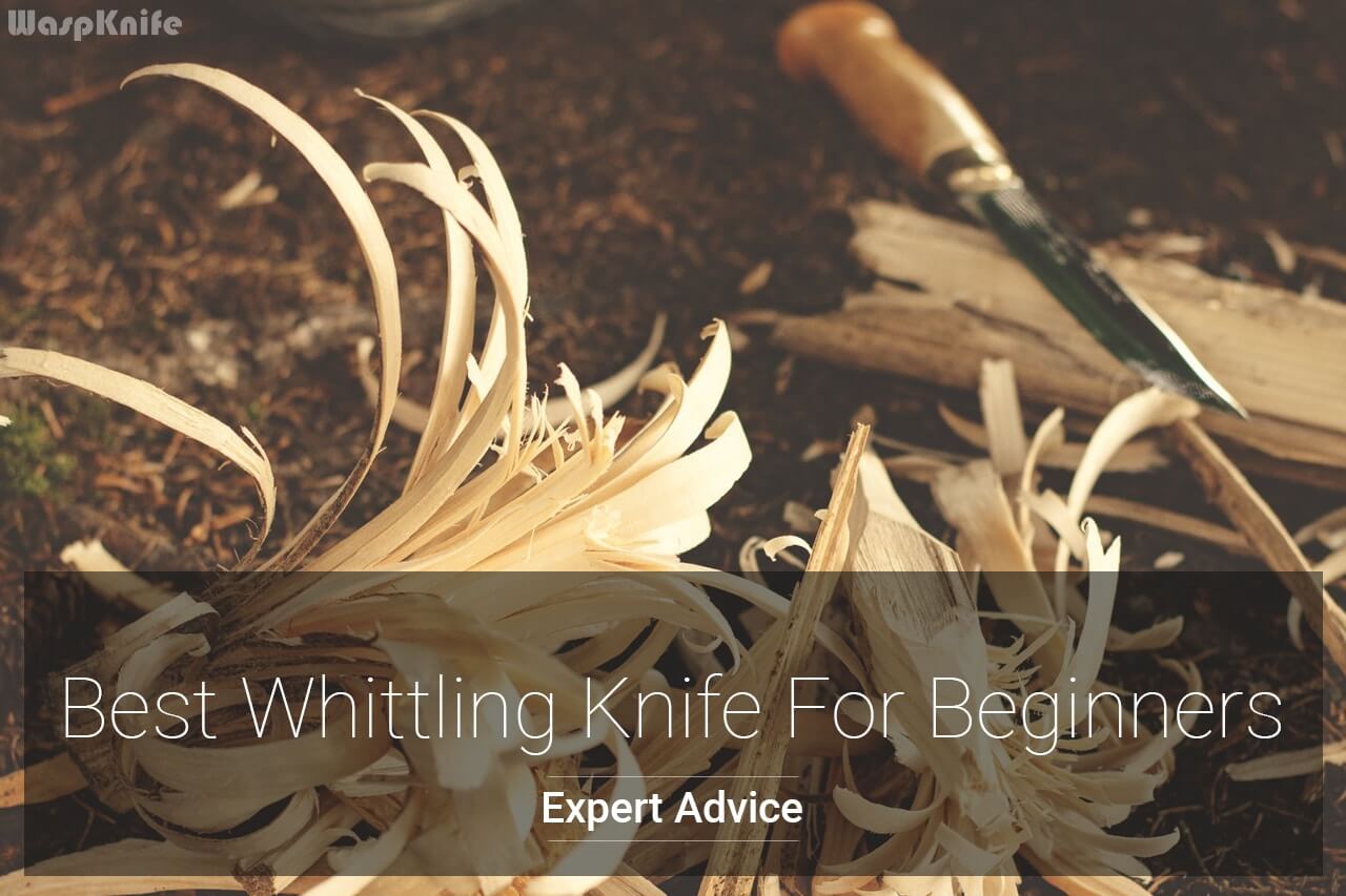19 Best Whittling Knives For Beginners 2021